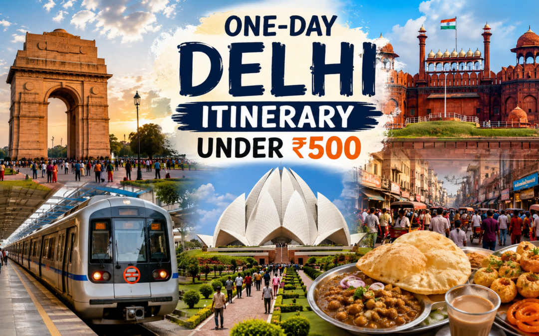 One-Day Delhi Itinerary Under ₹500 featuring India Gate, Red Fort, Delhi Metro, Chandni Chowk, and Lotus Temple